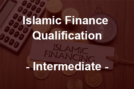 Islamic Finance Qualification - Intermediate