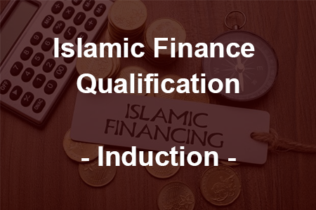 Islamic Finance Qualification - Induction